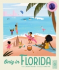 Only in Florida : Weird and Wonderful Facts About The Sunshine State - Book