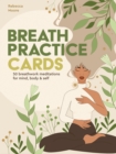 Breath Practice Cards : 50 breathwork meditations for mind, body & self - Book