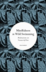 Mindfulness in Wild Swimming : Meditations on Nature & Flow - Book