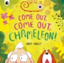 COME OUT, COME OUT, CHAMELEON! - Book
