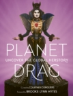 Planet Drag : Uncover the Global Herstory - Book