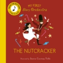 My First Story Orchestra: The Nutcracker : Listen to the music - Book