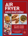 Air Fryer Easy Everyday : 140 super-simple, delicious recipes - eBook