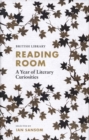 Reading Room : A Year of Literary Curiosities - Book
