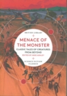 Menace of the Monster : Classic Tales of Creatures from Beyond - Book