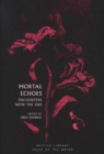 Mortal Echoes : Encounters with the End - Book