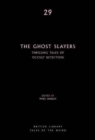 The Ghost Slayers : Thrilling Tales of Occult Detection - Book