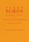 Penny Bloods : Gothic Tales of Dangerous Women - Book