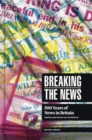 Breaking the News : 500 Years of News in Britain - Book