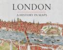 London: A History in Maps - Book