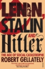 Lenin, Stalin and Hitler : The Age of Social Catastrophe - Book