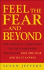 Feel The Fear & Beyond : Dynamic Techniques for Doing it Anyway - Book