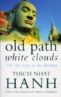 Old Path White Clouds : The Life Story of the Buddha - Book