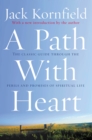 A Path With Heart : The Classic Guide Through The Perils And Promises Of Spiritual Life - Book