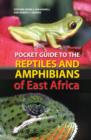Pocket Guide to the Reptiles and Amphibians of East Africa - Book