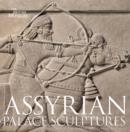 Assyrian Palace Sculptures - Book