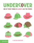Undercover : One of These Things is Almost Like The Others - Book