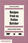 Recipes from an Italian Butcher : Roasting, Stewing, Braising - Book