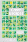 Green Escapes : The Guide to Secret Urban Gardens - Book