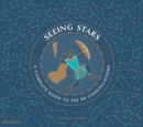 Seeing Stars : A Complete Guide to the 88 Constellations - Book