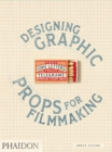 Fake Love Letters, Forged Telegrams, and Prison Escape Maps : Designing Graphic Props for Filmmaking - Book