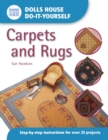 Dolls House DIY Carpets and Rugs : Step by Step Instructions for Over 25 Projects - Book
