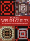 Making Welsh Quilts : The Textile Tradition That Inspired the Amish? - Book