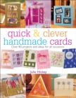 Quick & Clever Handmade Cards : Over 80 Projects and Ideas for All Occasions - eBook