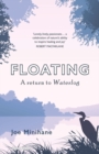 Floating : A Return to Roger Deakin's Waterlog - Book
