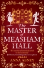 The Master of Measham Hall : a must-read historical novel about survival, love, and family loyalty - Book