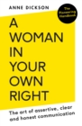 A Woman in Your Own Right : The Art of Assertive, Clear and Honest Communication - Book