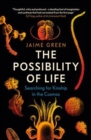 The Possibility of Life : Searching for Kinship in the Cosmos - Book