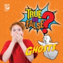 True or False? Ghosts - eBook