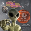 Would You Rather...  Search for Life on Mars or on Mercury?...and other vast questions about space - eBook
