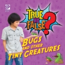 Bugs and other Tiny Creatures - eBook