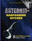 AsteroidHarpooning Hitcher with NASA Inventor Hiro Ono - eBook