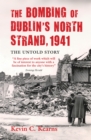 The Bombing of Dublin's North Strand by German Luftwaffe - eBook