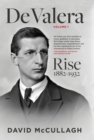 De Valera Volume 1 : Rise (1882-1932) - eBook