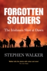 Forgotten Soldiers : The Story of the Irishmen Executed by the British Army during the First World War - eBook