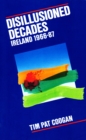 Disillusioned Decades - Ireland 1966-87 - eBook