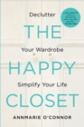 The Happy Closet - Well-Being is Well-Dressed : De-clutter Your Wardrobe and Transform Your Mind - eBook