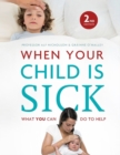 When Your Child Is Sick : What You Can Do to Help - Book