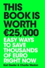 This Book is Worth €25,000 : Easy ways to save thousands of euro right now - Book