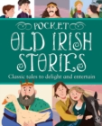 Pocket Old Irish Stories : 18 Classics to Delight and Entertain - Book