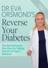 Dr Eva Orsmond's Reverse Your Diabetes - eBook