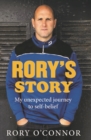 Rory's Story : My Unexpected Journey to Self Belief - Book