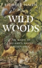 Wildwoods : The Magic of Ireland’s Native Woodlands - Book