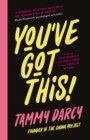 You've Got This : Learn to love yourself and truly shine - in your teens and beyond - Book