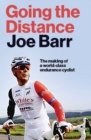 Going the Distance : The Making of a world class endurance cyclist - Book