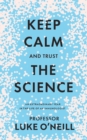 Keep Calm and Trust the Science : An Extraordinary Year in the Life of an Immunologist - Book
